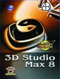 Panduan Aplikatif 3D Studio Max 8