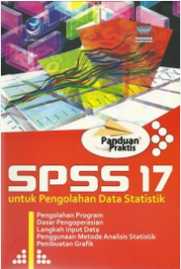 Seri Panduan Praktis SPSS 17 untuk Pengolahan Data Statistik